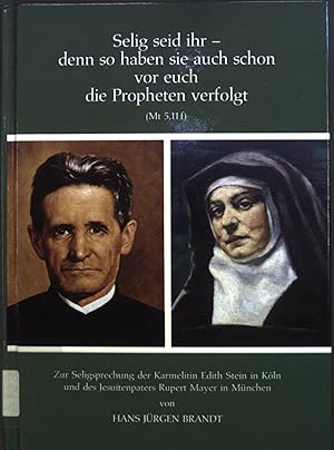 Bild des Verkufers fr Selig seid ihr - denn so haben sie auch schon vor euch die Propheten verfolgt (Mt 5,11f). zum Verkauf von books4less (Versandantiquariat Petra Gros GmbH & Co. KG)