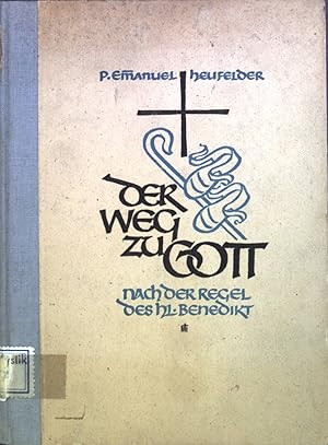 Bild des Verkufers fr Der Weg zu Gott: nach Regel des heiligen Benediktus zum Verkauf von books4less (Versandantiquariat Petra Gros GmbH & Co. KG)