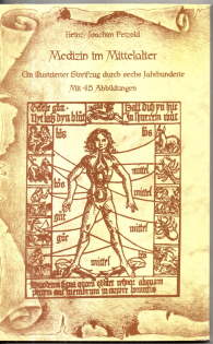 Medizin im Mittelalter. Ein illustrierter Streifzug durch sechs Jahrhunderte.