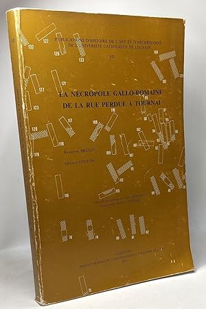 Image du vendeur pour La ncropole gallo-romaine de la rue perdue  Tournai - publications d'histoire de l'art et d'archologie de l'universit catholoique de Louvain VII mis en vente par crealivres