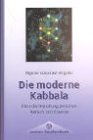 Seller image for Die moderne Kabbala for sale by Modernes Antiquariat an der Kyll