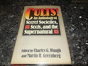 Seller image for Cults! An Anthology of Secret Societies Sects and the Supernatural for sale by Veronica's Books