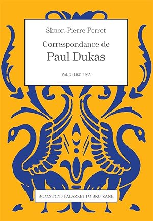 Bild des Verkufers fr correspondance de Paul Dukas (vol. 3) : 1921-1935 zum Verkauf von Chapitre.com : livres et presse ancienne