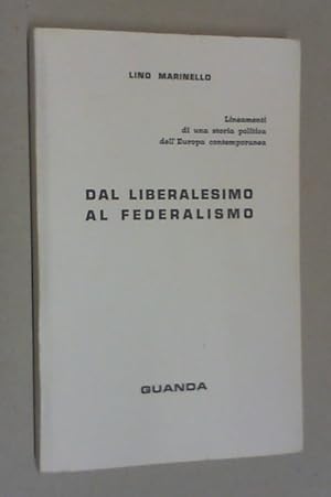 Dal liberalesimo al federalismo. Lineamenti di una storia politica dell'Europa contemporanea.