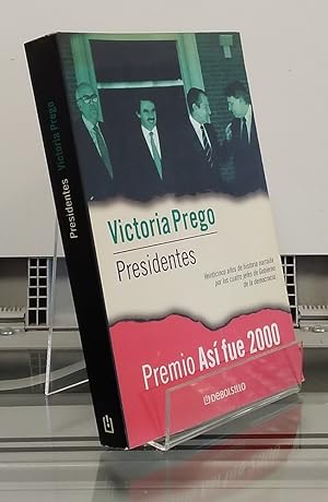 Seller image for Presidentes.Veinticinco aos de historia narrada por los cuatro jefes de gobierno de la democracia for sale by Librera Dilogo