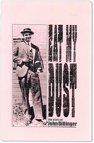 Eat My Dust: the Story of John Dillinger