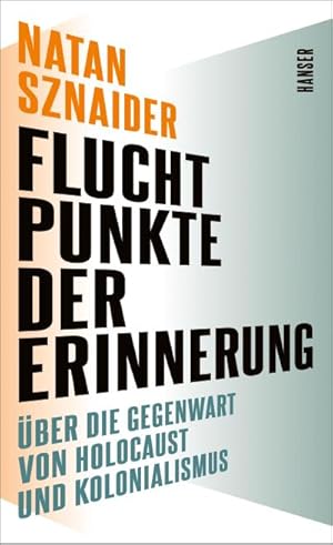 Bild des Verkufers fr Fluchtpunkte der Erinnerung : ber die Gegenwart von Holocaust und Kolonialismus zum Verkauf von AHA-BUCH GmbH