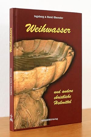 Bild des Verkufers fr Weihwasser und andere christliche Heilmittel zum Verkauf von AMSELBEIN - Antiquariat und Neubuch