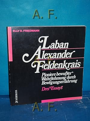 Immagine del venditore per Laban, Alexander, Feldenkrais : Pioniere bewuter Wahrnehmung durch Bewegungserfahrung Reihe Innovative Psychotherapie und Humanwissenschaften Band 42. venduto da Antiquarische Fundgrube e.U.