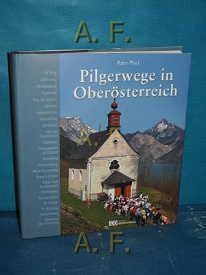 Image du vendeur pour Pilgerwege in Obersterreich. [Fotonachweis Franz Dittlbacher , Charlotte Matthias] mis en vente par Antiquarische Fundgrube e.U.