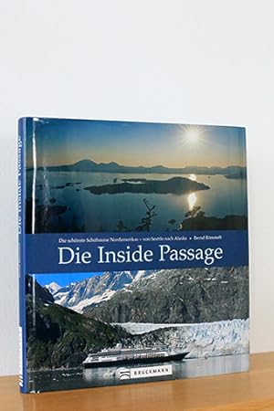 Die Inside Passage. Die schönste Schiffsreise Nordamerikas - von Seattle nach Alaska