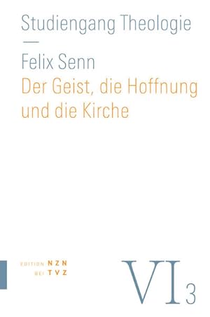 Bild des Verkufers fr Studiengang Theologie; Teil: Bd. 6., Dogmatik. 3., Der Geist, die Hoffnung und die Kirche / Felix Senn zum Verkauf von Antiquariat Mander Quell