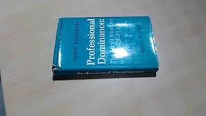 Seller image for Professional Dominance: The Social Structure Of Medical Care for sale by BoundlessBookstore