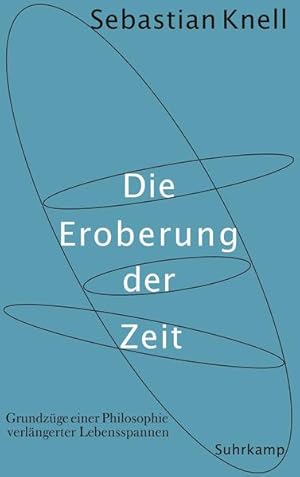 Imagen del vendedor de Die Eroberung der Zeit : Grundzge einer Philosophie verlngerter Lebensspannen. a la venta por Antiquariat Mander Quell