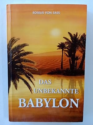 Image du vendeur pour Das unbekannte Babylon mis en vente par Antiquariat Mander Quell