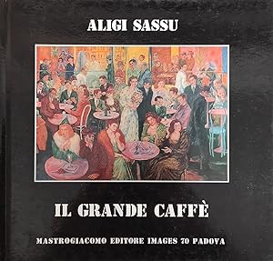 ALIGI SASSU. IL GRANDE CAFFE'