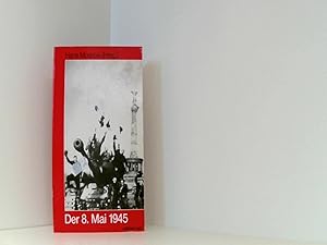 Immagine del venditore per Der 8. [achte] Mai 1945. Ende und Anfang venduto da Book Broker