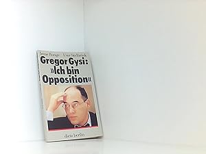 Bild des Verkufers fr Gregor Gysi: Ich bin Opposition. Zwei Gesprche mit Gregor Gysi zum Verkauf von Book Broker