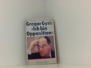 Bild des Verkufers fr Gregor Gysi: Ich bin Opposition. Zwei Gesprche mit Gregor Gysi zum Verkauf von Book Broker