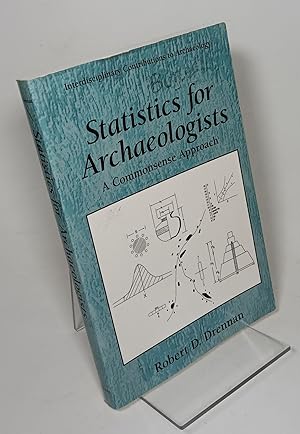 Imagen del vendedor de Statistics for Archaeologists: A Commonsense Approach a la venta por COLLINS BOOKS