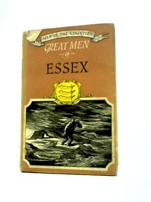 Imagen del vendedor de Great Men of Essex - Men of the Counties No 5 a la venta por World of Rare Books