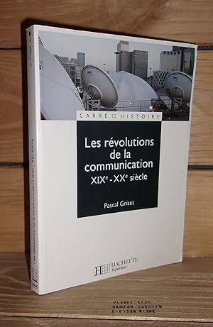 Image du vendeur pour LES REVOLUTIONS DE LA COMMUNICATION - XIXe-XXe Sicle mis en vente par Planet's books