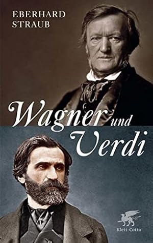 Bild des Verkufers fr Wagner und Verdi. Zwei Europer im 19. Jahrhundert. zum Verkauf von ACADEMIA Antiquariat an der Universitt
