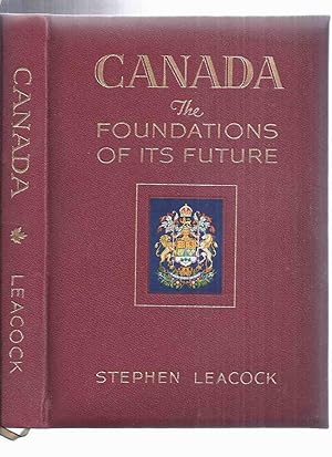 Imagen del vendedor de CANADA The Foundations of Its Future / Illustrated By Canadian Artists ( James Crockart, Charles W Jefferys, Ernst Neumann, HR Perrigard, W J Phillips, Stanley Royce, A Sherriff Scott, TM Schintz, Frederick Varley ) ( RED LEATHER Signed Edition, 1941 ) a la venta por Leonard Shoup