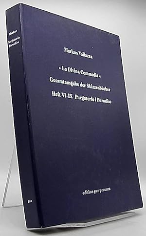 La Divina Commedia. Gesamtausgabe der Skizzenbücher Heft VI-IX Purgatorio/ Paradiso