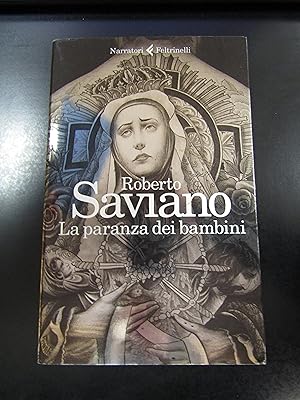 Seller image for Saviano Roberto. La paranza dei bambini. Feltrinelli 2016. for sale by Amarcord libri