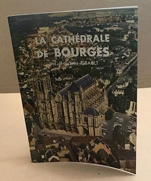 Seller image for La cathdrale de Bourges for sale by librairie philippe arnaiz