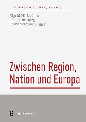 Bild des Verkufers fr Zwischen Region, Nation und Europa : Landesgeschichte in europischer Perspektive zum Verkauf von AHA-BUCH GmbH