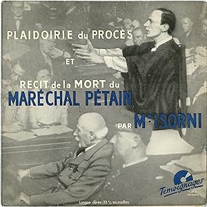 " Plaidoirie du procès et récit de la mort du Maréchal PÉTAIN par Maître ISORNI" / 33 tours 25cm ...