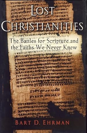 Lost Christianities. The Battles for Scripture and the Faith We Never Knew