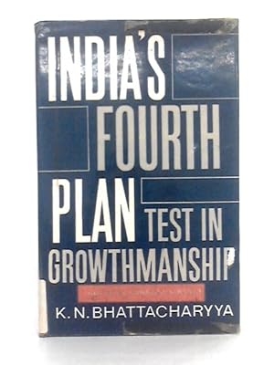 Bild des Verkufers fr India's Fourth Plan, Test in Growthmanship zum Verkauf von World of Rare Books