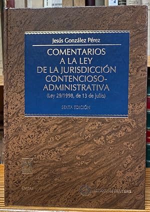 Image du vendeur pour COMENTARIOS A LA LEY DE LA JURISDICCION CONTENCIOSO ADMINISTRATIVA. (Ley 29/1998, de 13 de julio). Sexta edicin mis en vente par Fbula Libros (Librera Jimnez-Bravo)