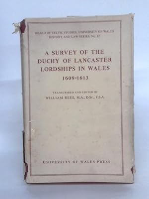 Seller image for A Survey of the Duchy of Lancaster Lordships in Wales, 1609-1613. Public Record Office, Duchy of Lancaster Miscellaneous Books nos. 120-123. for sale by World of Rare Books