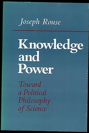 Knowledge and Power : Toward a Political Philosophy of Science