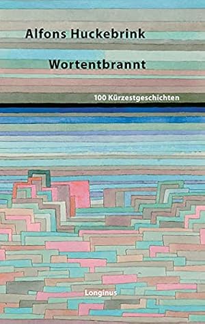 Bild des Verkufers fr Wortentbrannt: 100 Krzestgeschichten. zum Verkauf von nika-books, art & crafts GbR