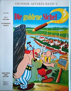 Image du vendeur pour Grosser Asterix-Band V: Die goldene Sichel. Text: Goscinny. Zeichnungen: Uderzo. mis en vente par Versandantiquariat Ruland & Raetzer