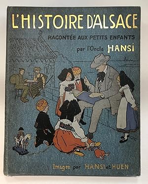 L'Histoire de l'Alsace racontée aux petits enfants par l'Oncle Hansi