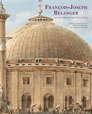 Image du vendeur pour Franois-Joseph Blanger. Artiste architecte (1744-1818). mis en vente par Librairie du Came