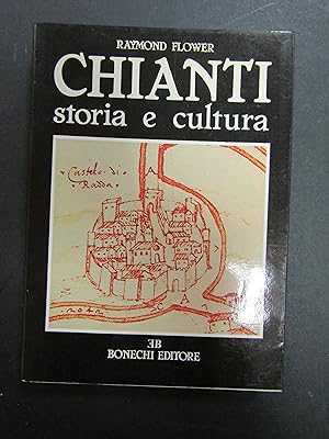 Flower Raymond. Chianti. Storia e cultura. Bonechi. 1981