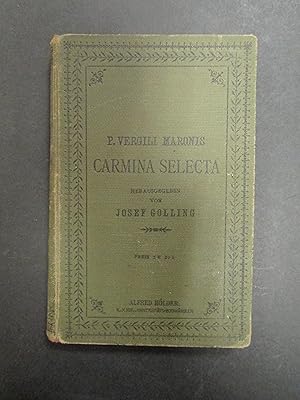 Golling Josef. P. Vergili Maronis Carmina Selecta. Alfred Hölder. 1901