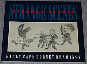 Strange scenes : early Cape Dorset drawings