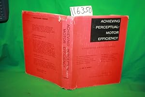Seller image for Achieving Perceptual-MotorEfficiency A Space-Oriented Approach To Learning Vol 1 of a Perceptual-Motor Curriculum for sale by Princeton Antiques Bookshop
