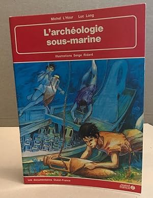 Imagen del vendedor de L'archologie sous-marine a la venta por librairie philippe arnaiz