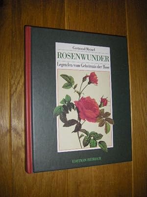 Rosenwunder. Legenden vom Geheimnis der Rose