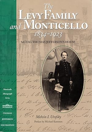 Seller image for The Levy Family and Monticello, 1834-1923: Saving Thomas Jefferson's House (Monticello Monograph Series) for sale by Dorley House Books, Inc.