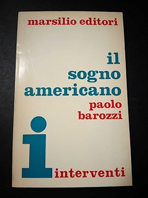 Seller image for Barozzi Paolo. Il sogno americano. Marsilio editori. 1970 for sale by Amarcord libri